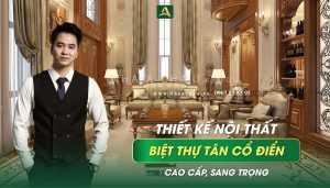 thiết-kế-nội-thất-biệt-thự-tân-cổ-điển-cao-cấp-sang-trọng
